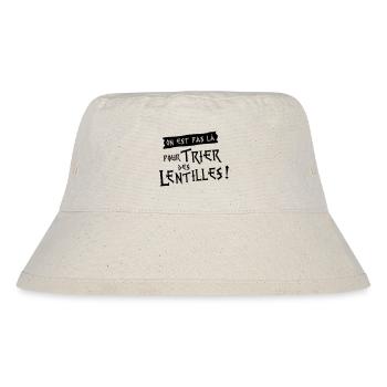 On est pas là pour trier des lentilles ! - Bob recyclé Stanley/Stella - blanc naturel - Devant