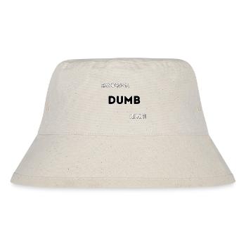 Smart Moves Dumb Results – Funny Quote Design - Stanley/Stella Recycled Bucket Hat - natural - Front