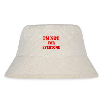 im not for everyone - Stanley/Stella recycelter Bucket Hat - Naturweiß - Vorne