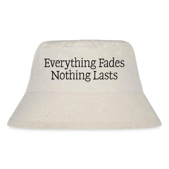 12 Everything fades - Stanley/Stella Recycled Bucket Hat - natural - Front