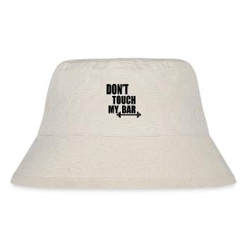 dont touch my bar - Stanley/Stella Recycled Bucket Hat - natural - Front