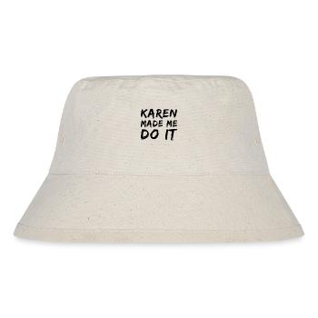 Karen made me do it - Stanley/Stella recycelter Bucket Hat - Naturweiß - Vorne