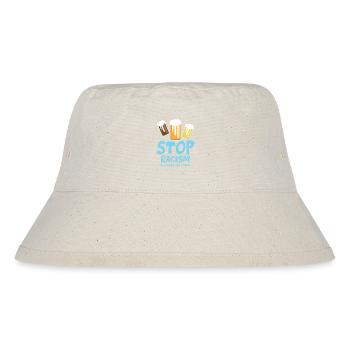 Stoppt Rassismus Alle Biere sind gleich - lustiger Spruch - Stanley/Stella recycelter Bucket Hat - Naturweiß - Vorne