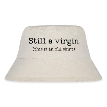 Immer noch Jungfrau, das ist ein altes Shirt - Stanley/Stella recycelter Bucket Hat - Naturweiß - Vorne