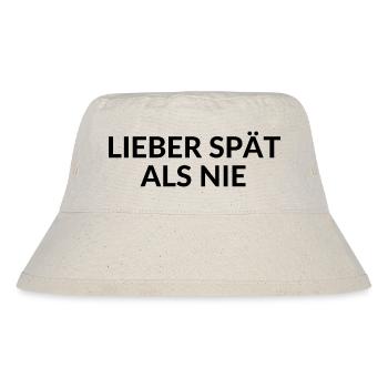 BETTER LATE THAN NEVER always late delay - Stanley/Stella Recycled Bucket Hat - natural - Front
