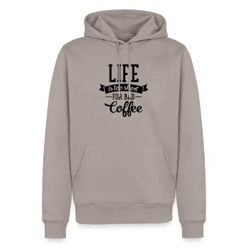 Life Is Too Short For Bad Coffee - Männer Premium Bio Hoodie - Taupe - Vorne - Nico (187cm)