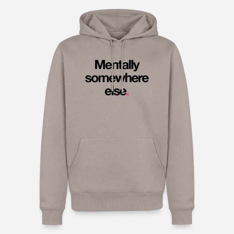 Mentally Somewhere Else. - Männer Premium Bio Hoodie - Taupe
