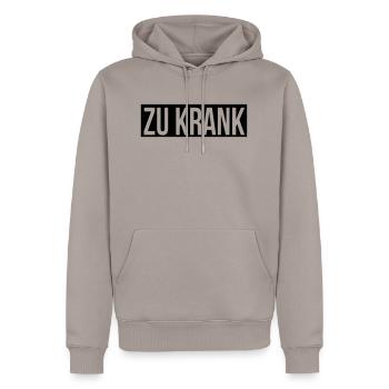 spruch zu krank - Männer Premium Bio Hoodie - Taupe - Vorne - Nico (187cm)