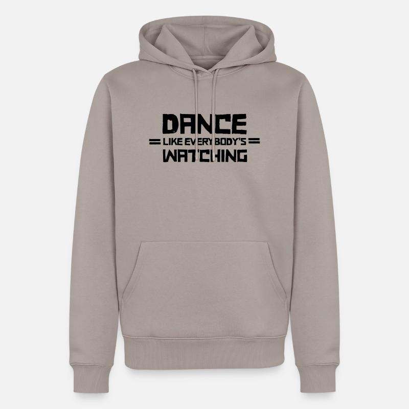 Dance Like Everyboday's Watching - Sweat à capuche Premium bio Homme - taupe