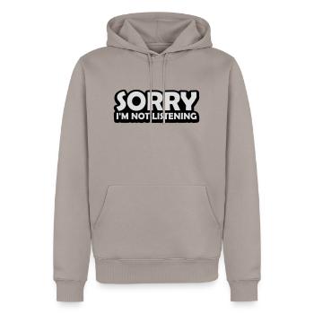 désolé de ne pas écouter - Sweat à capuche Premium bio Homme - taupe - Devant - Nico (187cm)