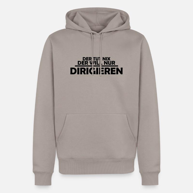 der tut nix der will nur dirigieren - Männer Premium Bio Hoodie - Taupe