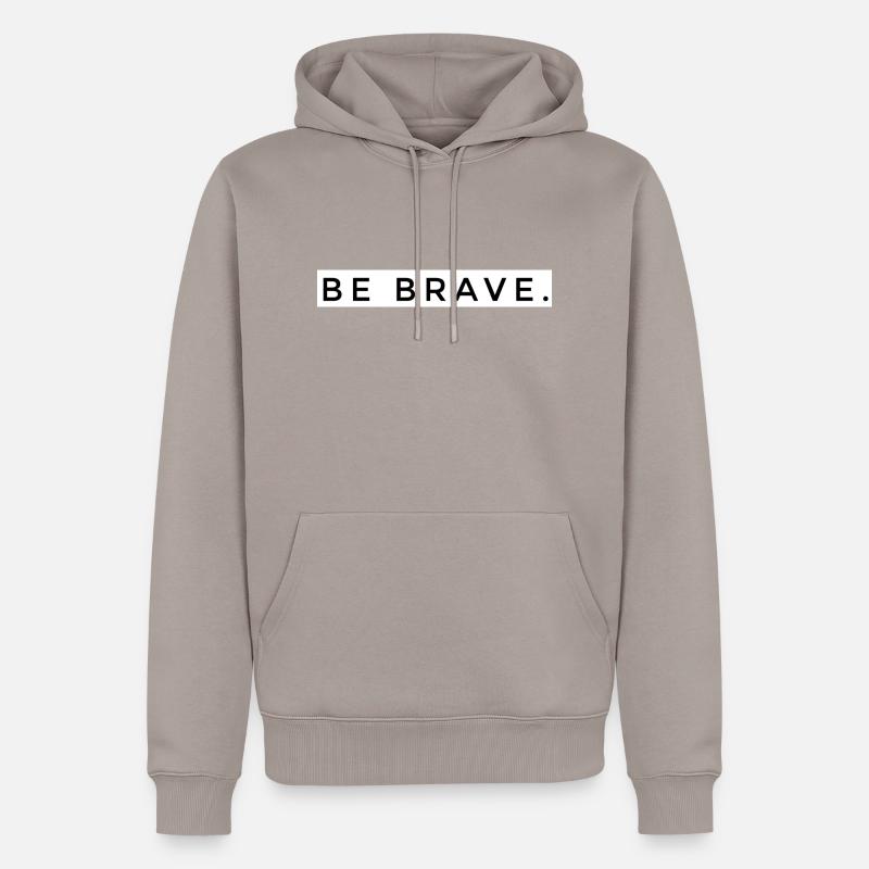 BE BRAVE - Sweat à capuche Premium bio Homme - taupe