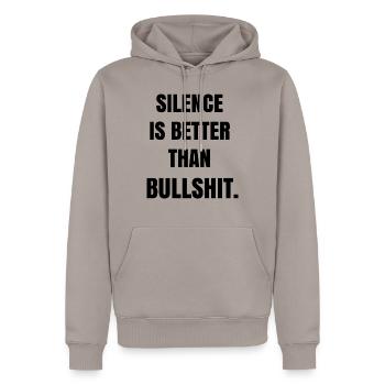 Silence is better than bullshit - Männer Premium Bio Hoodie - Taupe - Vorne - Nico (187cm)
