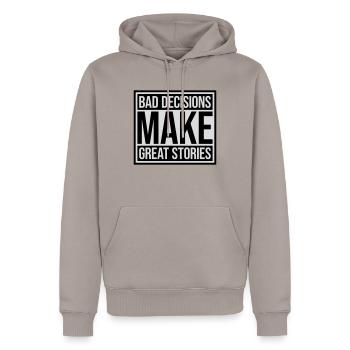 bad decisions great stories - Männer Premium Bio Hoodie - Taupe - Vorne - Nico (187cm)