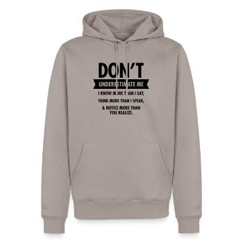 Don't Underestimate Me... - Men’s Premium Organic Hoodie - taupe - Front - Nico (187cm)