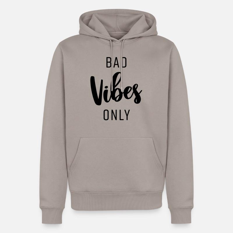 BAD VIBES ONLY - Männer Premium Bio Hoodie - Taupe