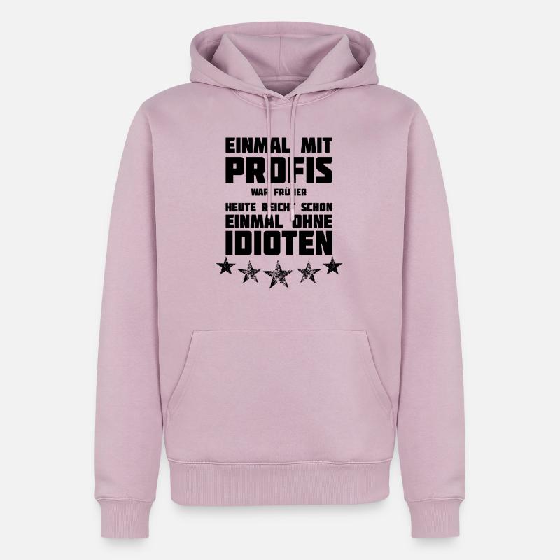 Einmal mit Profis- oder ohne Idioten!! - Männer Premium Bio Hoodie - Altrosa