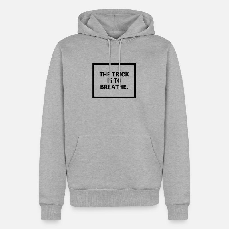 L’astuce consiste à b r e a t h e. - Sweat à capuche Premium bio Homme - gris chiné