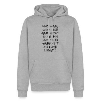 Wer ist jetzt irre? - Männer Premium Bio Hoodie - Grau meliert - Vorne - Thijin (182cm)