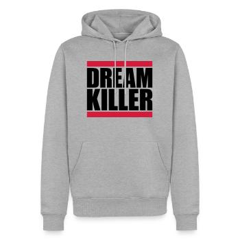 dream killer Pessimisten Zitat - Männer Premium Bio Hoodie - Grau meliert - Vorne - Thijin (182cm)