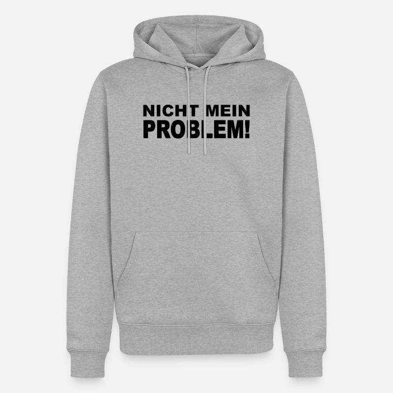 Nicht mein Problem! - Männer Premium Bio Hoodie - Grau meliert
