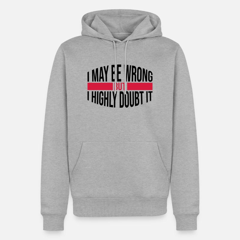 I may be wrong - Männer Premium Bio Hoodie - Grau meliert