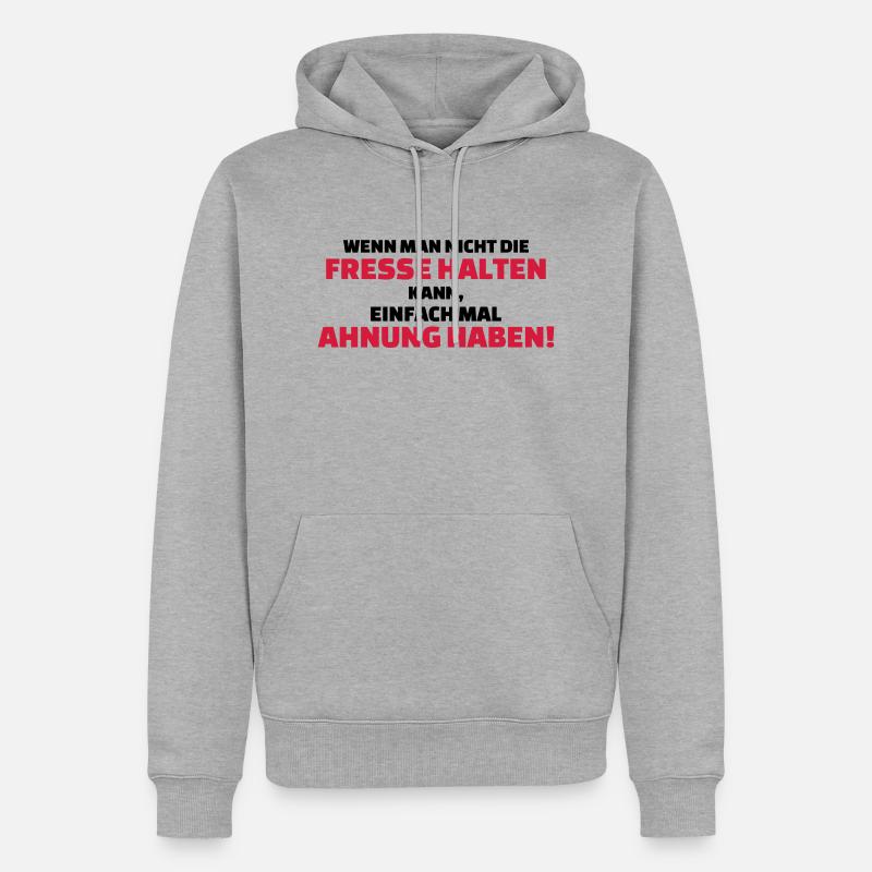 Fresse halten oder Ahnung haben - Männer Premium Bio Hoodie - Grau meliert
