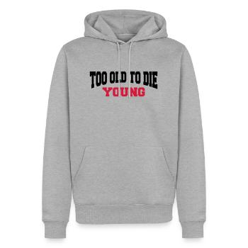 Too old to die young - Sweat à capuche Premium bio Homme - gris chiné - Devant - Thijin (182cm)