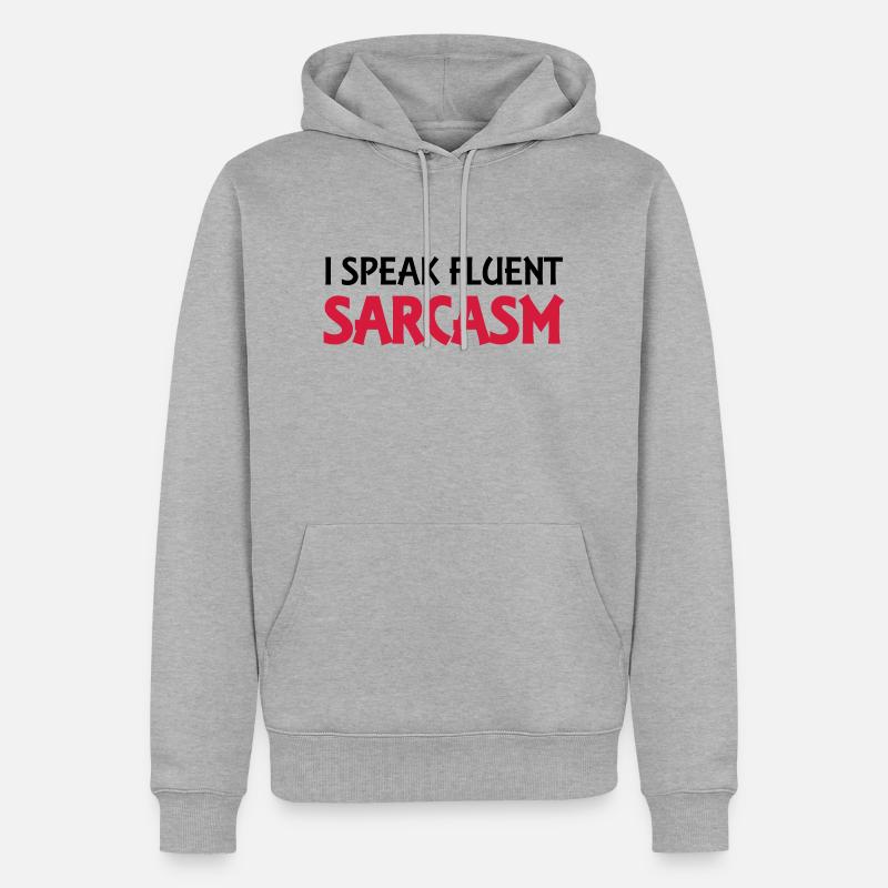 I speak fluent sarcasm - Sweat à capuche Premium bio Homme - gris chiné
