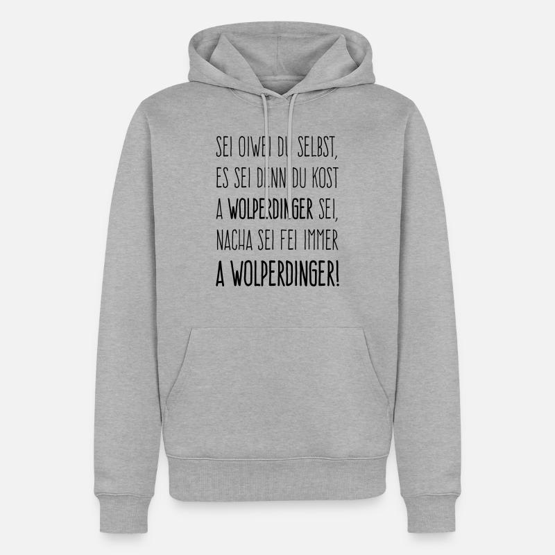 Sei ein Wolperdinger - Männer Premium Bio Hoodie - Grau meliert