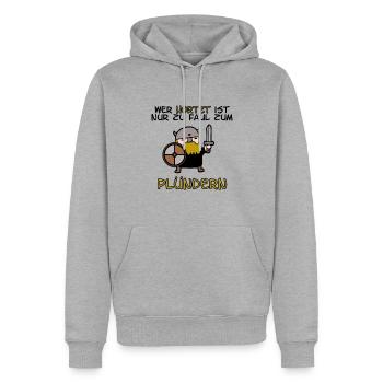 Wer hortet ist nur zu faul zum Plündern - Männer Premium Bio Hoodie - Grau meliert - Vorne - Thijin (182cm)