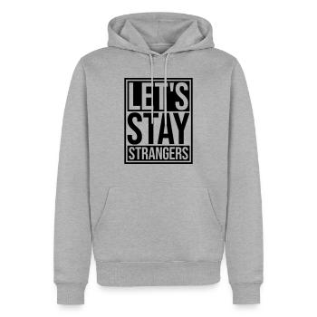 lets stay strangers quote - Men’s Premium Organic Hoodie - heather grey - Front - Thijin (182cm)
