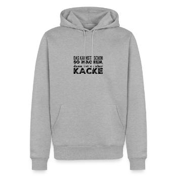 Das kannst du so machen, dann ist es halt Kacke - Männer Premium Bio Hoodie - Grau meliert - Vorne - Thijin (182cm)