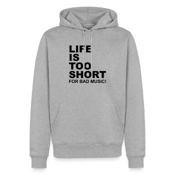 Life Is Too Short Bad Music - Men’s Premium Organic Hoodie - heather grey - Front - Thijin (182cm)