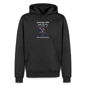 Spruch Shirt,Warum ich ohne Akku Rennrad fahre? - Männer Premium Bio Hoodie - Anthrazit meliert - Vorne - Thijin (182cm)