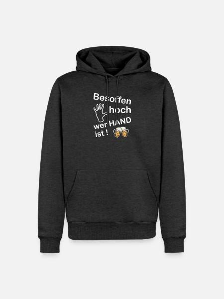 Besoffen hoch wer Hand ist! - Männer Premium Bio Hoodie - Anthrazit meliert