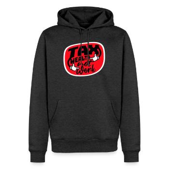 Tax Wealth Not Work Progressiv Politik Wirtschaft - Männer Premium Bio Hoodie - Anthrazit meliert - Vorne - Thijin (182cm)