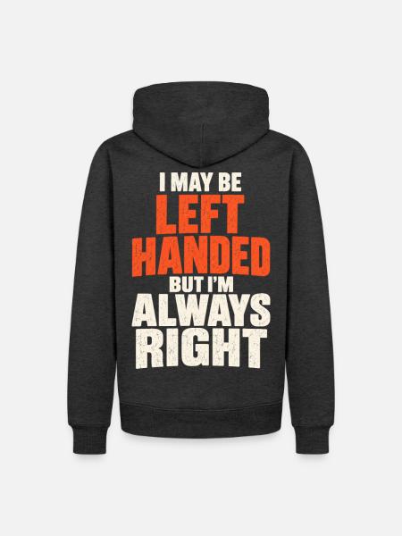 Linkshänder, aber immer rechts – lustiges Zitat. - Männer Premium Bio Hoodie - Anthrazit meliert