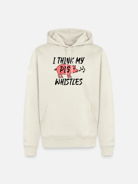 I think my pig whistles - Men’s Premium Organic Hoodie - off white