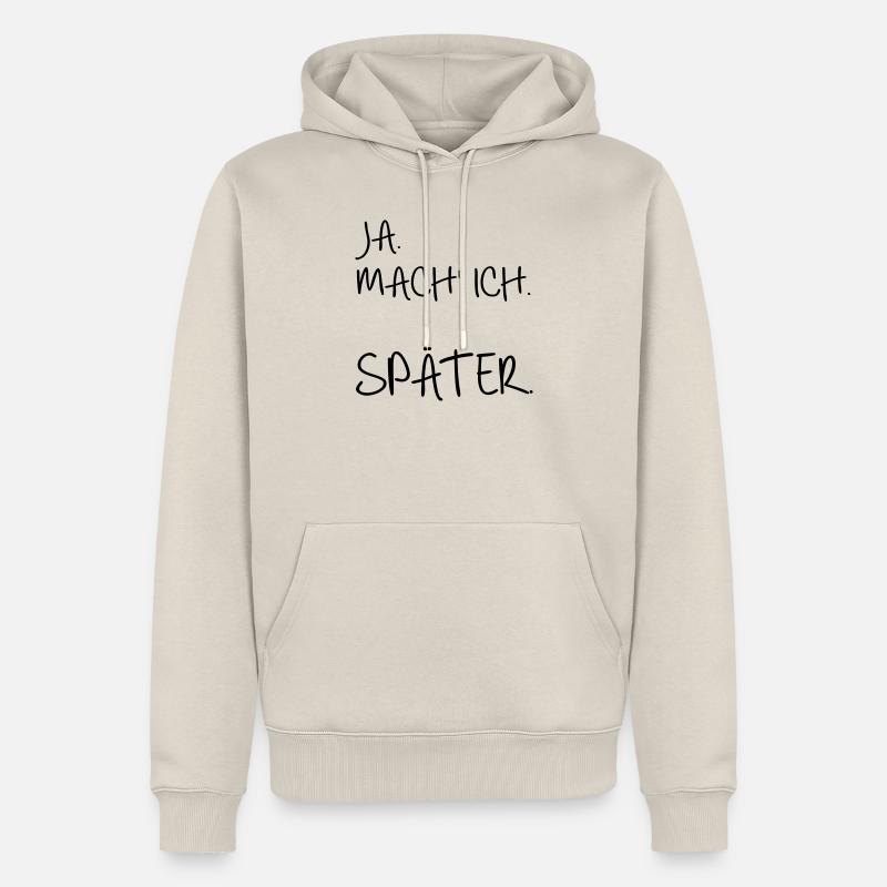 Prokrastination SPÄTER - Männer Premium Bio Hoodie - Beige