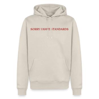 Sorry I Have Standards - Männer Premium Bio Hoodie - Beige - Vorne - Thijin (182cm)