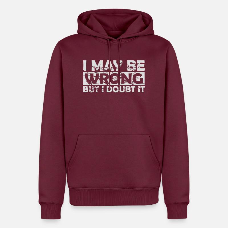I may be wrong - Männer Premium Bio Hoodie - Burgunderrot