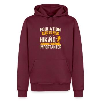 Education Is Important - Hiking Is Importanter - Men’s Premium Organic Hoodie - burgundy - Front - Nico (187cm)