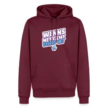 “Wenns net geht, gehts net” - T-Shirt - Männer Premium Bio Hoodie - Burgunderrot - Vorne - Nico (187cm)