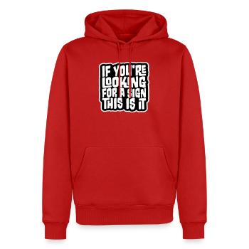 If You're Looking For A Sign This Is It Lustig - Männer Premium Bio Hoodie - Rot - Vorne - Nico (187cm)