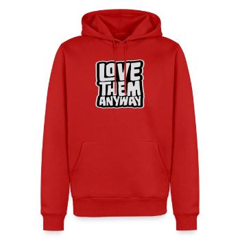 Love Them Anyway Inspirierend Bedingungslose Liebe - Männer Premium Bio Hoodie - Rot - Vorne - Nico (187cm)
