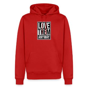 Love Them Anyway Inspirierend Bedingungslose Liebe - Männer Premium Bio Hoodie - Rot - Vorne - Nico (187cm)