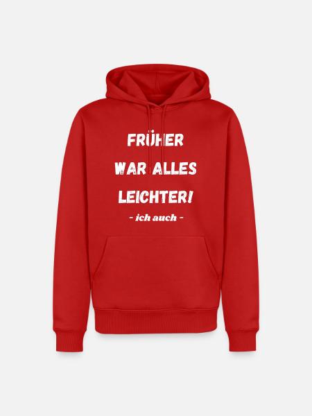 Früher War Alles Leichter - Männer Premium Bio Hoodie - Rot