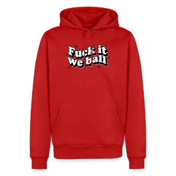 Fuck it We Ball - Humour audacieux et résilient - Sweat à capuche Premium bio Homme - rouge - Devant - Nico (187cm)