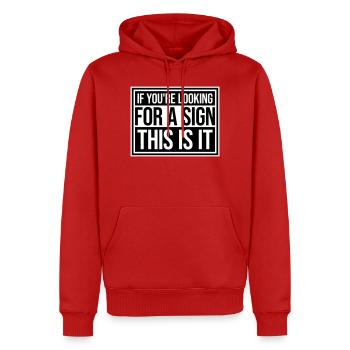 If You're Looking For A Sign This Is It Lustig - Männer Premium Bio Hoodie - Rot - Vorne - Nico (187cm)